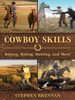 cover image of Cowboy Skills: Roping, Riding, Hunting, and More